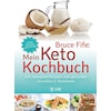 Bruce Fife: Mein Keto-Kochbuch (Bruce Fife)